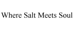 WHERE SALT MEETS SOUL trademark