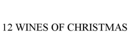 12 WINES OF CHRISTMAS trademark