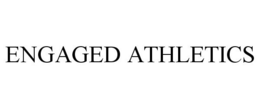 ENGAGED ATHLETICS trademark