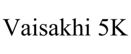 VAISAKHI 5K trademark