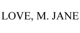 LOVE, M. JANE trademark