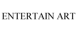 ENTERTAIN ART trademark