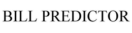 BILL PREDICTOR trademark