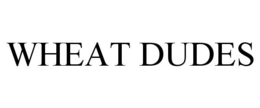 WHEAT DUDES trademark