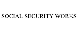 SOCIAL SECURITY WORKS trademark