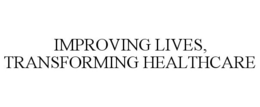 IMPROVING LIVES, TRANSFORMING HEALTHCARE trademark