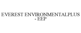 EVEREST ENVIRONMENTALPLUS - EEP trademark
