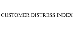 CUSTOMER DISTRESS INDEX trademark