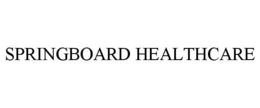 SPRINGBOARD HEALTHCARE trademark