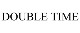 DOUBLE TIME trademark