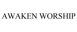 AWAKEN WORSHIP trademark