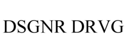 DSGNR DRVG trademark