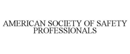 AMERICAN SOCIETY OF SAFETY PROFESSIONALS trademark
