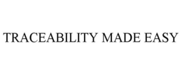TRACEABILITY MADE EASY trademark