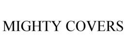 MIGHTY COVERS trademark