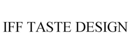 IFF TASTE DESIGN trademark