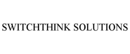 SWITCHTHINK SOLUTIONS trademark