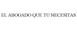 EL ABOGADO QUE TU NECESITAS trademark