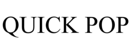 QUICK POP trademark