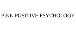 PINK POSITIVE PSYCHOLOGY trademark