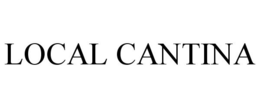 LOCAL CANTINA trademark
