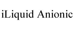 ILIQUID ANIONIC trademark