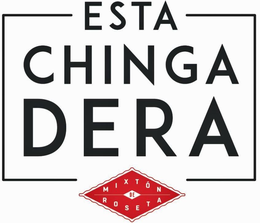 ESTA CHINGA DERA MIXTON DE ROSETA trademark