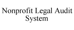 NONPROFIT LEGAL AUDIT SYSTEM trademark
