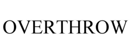 OVERTHROW trademark