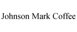 JOHNSON MARK COFFEE trademark