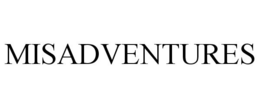 MISADVENTURES trademark