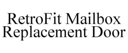 RETROFIT MAILBOX REPLACEMENT DOOR trademark