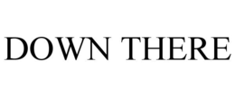 DOWN THERE trademark