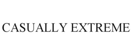 CASUALLY EXTREME trademark