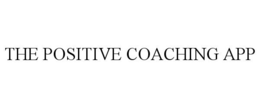 THE POSITIVE COACHING APP trademark