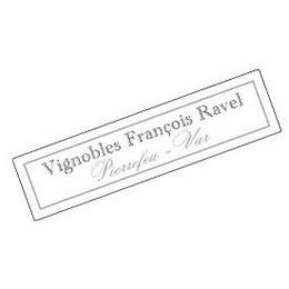 VIGNOBLES FRANCOIS RAVEL PIERREFEU - VAR trademark