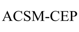 ACSM-CEP trademark