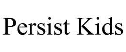 PERSIST KIDS trademark