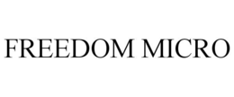 FREEDOM MICRO trademark