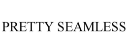 PRETTY SEAMLESS trademark