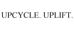 UPCYCLE. UPLIFT. trademark