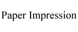 PAPER IMPRESSION trademark