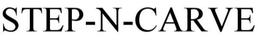 STEP-N-CARVE trademark