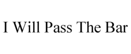 I WILL PASS THE BAR trademark