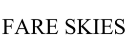 FARE SKIES trademark