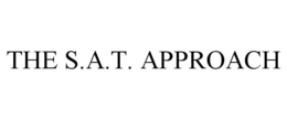 THE S.A.T. APPROACH trademark