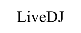 LIVEDJ trademark