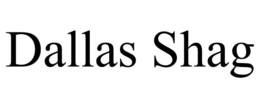 DALLAS SHAG trademark