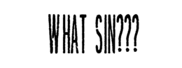 WHAT SIN??? trademark