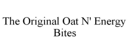 THE ORIGINAL OAT N' ENERGY BITES trademark